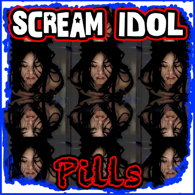 scream idol'sversion of Pills